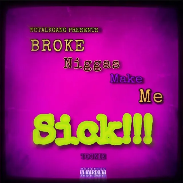 Broke Niggas Make Me Sick