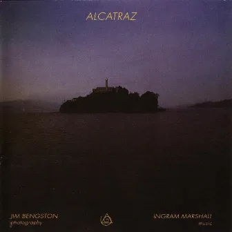 Alcatraz: Ingram Marshall by Ingram Marshall