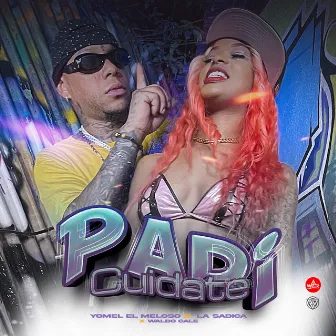 Papi Cuidate by La Sadica