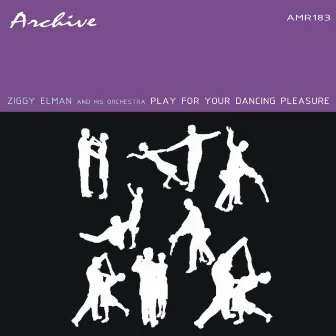 Play For Your Dancing Pleasure by Ziggy Elman and His Orchestra