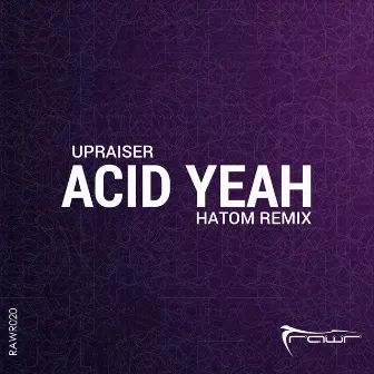 Acid Yeah (Hatom Remix) by Upraiser