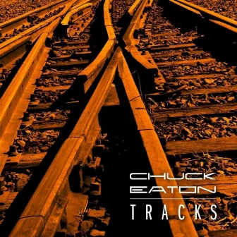 Tracks by Chuck Eaton