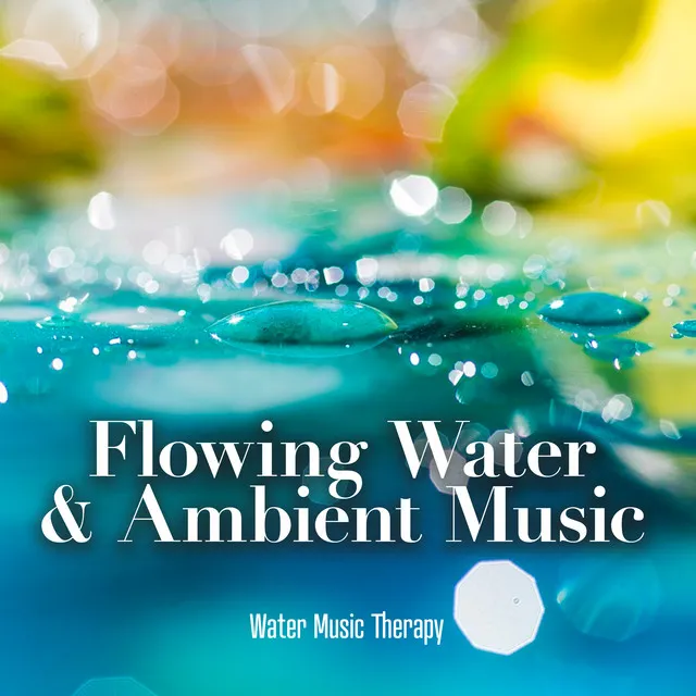 Flowing Water & Ambient Music