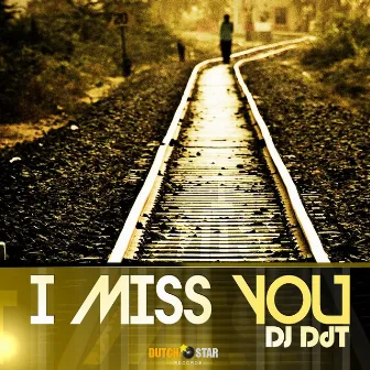 I Miss You by Dj DdT