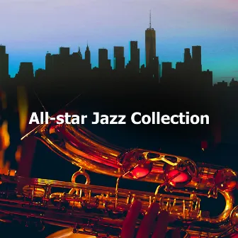 All-star Jazz Collection by Calm Instrumental Jazz