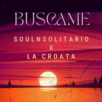 Buscame by Soulnsolitario