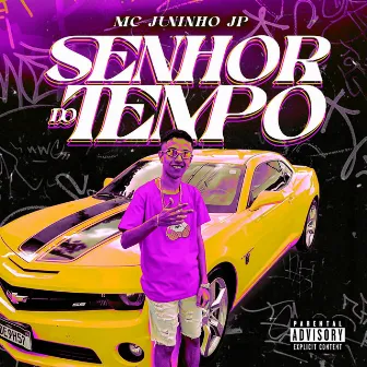 Senhor Do Tempo by MC Juninho JP