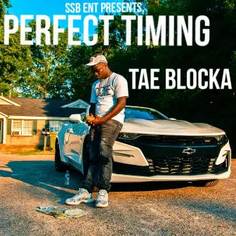 Perfect Timing by Tae Blocka