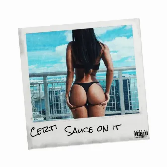 Sauce On It by Certi