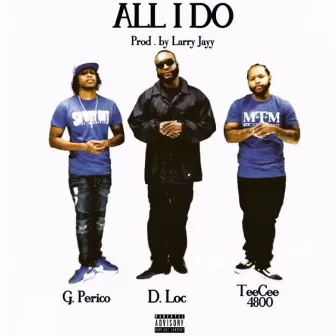 All I Do by D.Loc