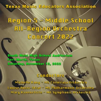 Texas Music Educators Association Region 5 Middle School Orchestras 2022 (live) by Texas Music Educators Association Region 5 Middle School and Junior High Symphony Orchestra