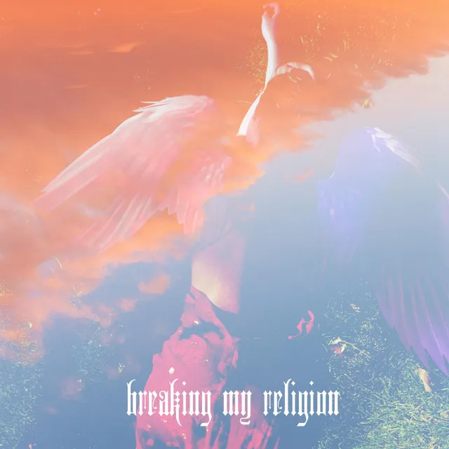 Breaking My Religion