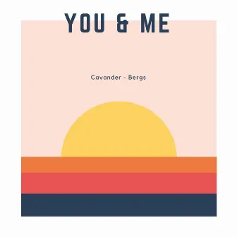 You & Me by Bergs