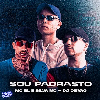 Sou Padrasto by MC BL