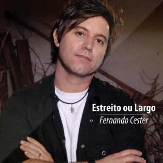 Estreito ou Largo by Fernando Cester