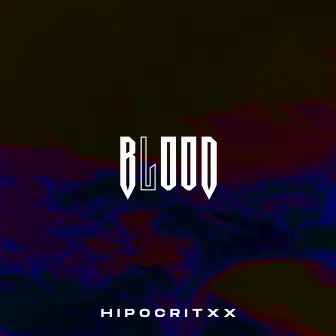 Blood by Hipocritxx