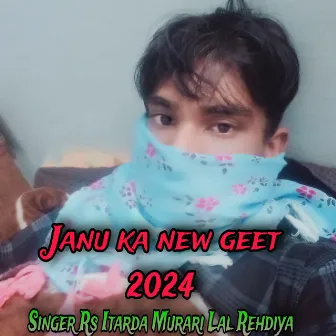 Janu Ka New Geet 2024 by Rs Itarda