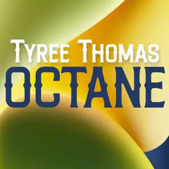 Octane by Tyree Thomas