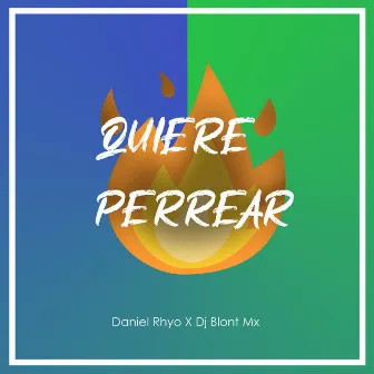 Quiere Perrerar by Daniel Rhyo