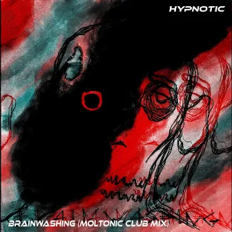 Brainwashing (Moltonic Club Mix) by Moltonic