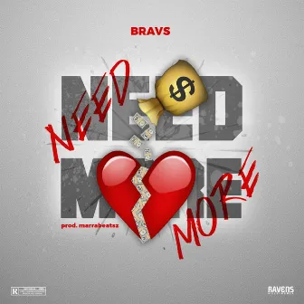 Need More by Bravs