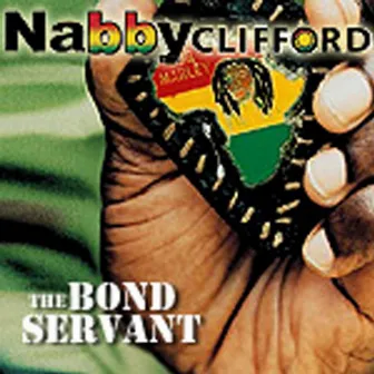 The Bond Servant by Nabby Clifford