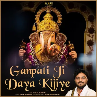 Ganpati Ji Daya Kijiye by Babul Supriyo