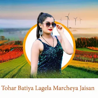 Tohar Batiya Lagela Marcheya Jaisan by Pawan R Singh