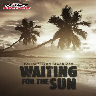 Waiting For The Sun by Toni G