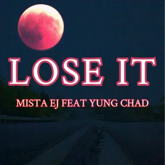 Lose It by Mista EJ