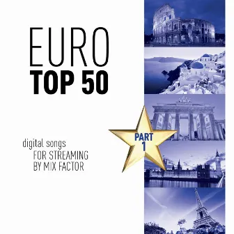 Euro Top 50 - Digital Songs - Pt. 1 by Mix Factor