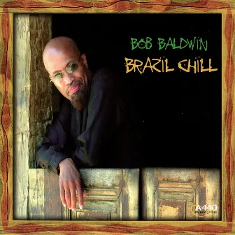 Brazil Chill by Bob Baldwin