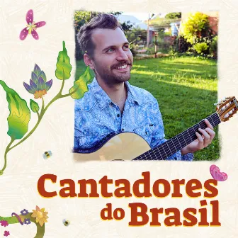 Cantadores do Brasil by Marcelo Mai