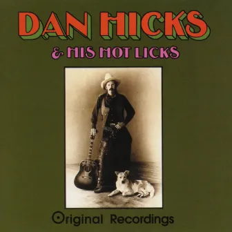 Original Recordings by Dan Hicks & His Hot Licks