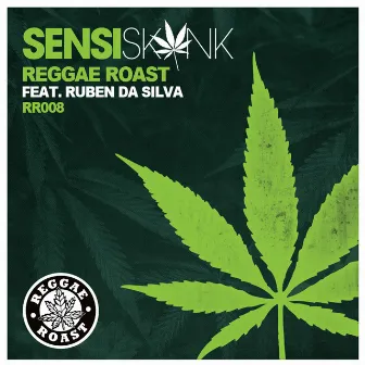 Sensi Skank (feat. Ruben Da Silva) by Reggae Roast