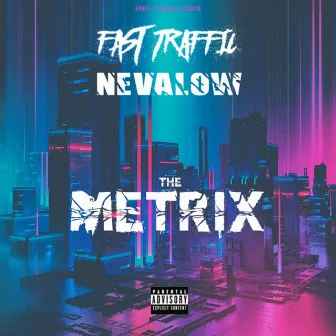 The Metrix by Fast Traffic