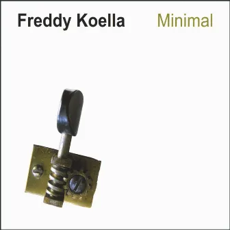 Minimal by Freddy Koella