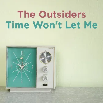 Time Won't Let Me (New Stereo Mix) by The Outsiders