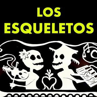 Los Esqueletos by Musiquita