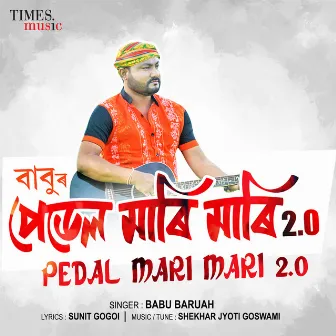 Pedal Mari Mari 2.0 - Single by Babu Baruah