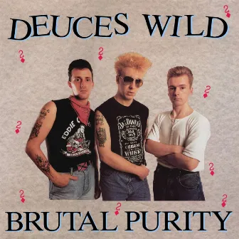 Brutal Purity by Deuces Wild