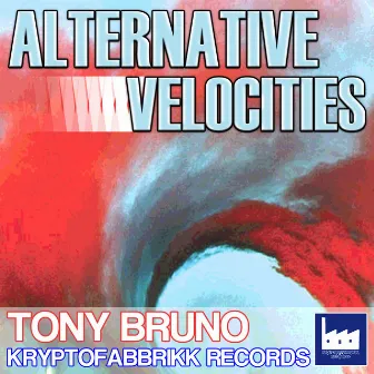 Alternative Velocities by Tony Bruno