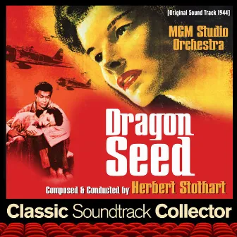 Dragon Seed (Original Soundtrack) [1944] by Herbert Stothart