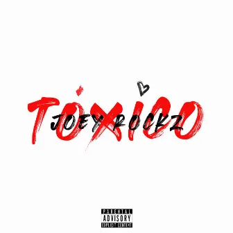 Tóxico by Joey Rockz