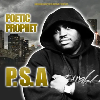 P.S.A by Poetic Prophet