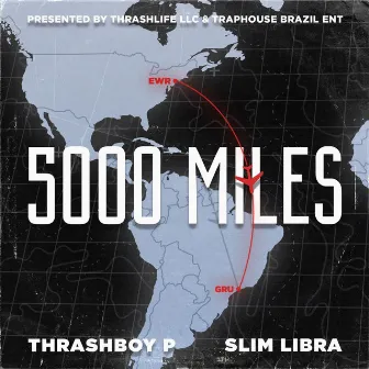 5000 Miles by Thrashboy P