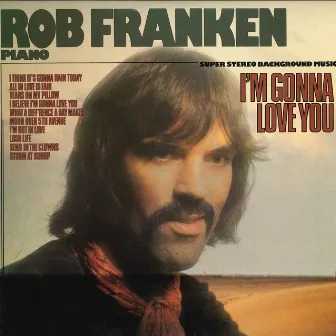 I'm Gonna Love You by Rob Franken