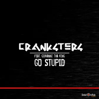 Go Stupid (Club Mix) by Cranksters