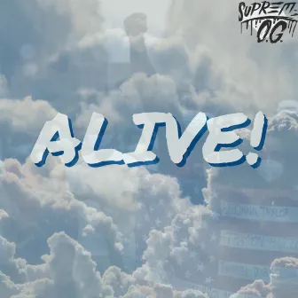 Alive! (Clean) by Supreme O.G.