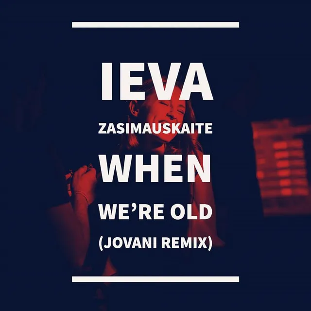 When We're Old - Jovani Remix